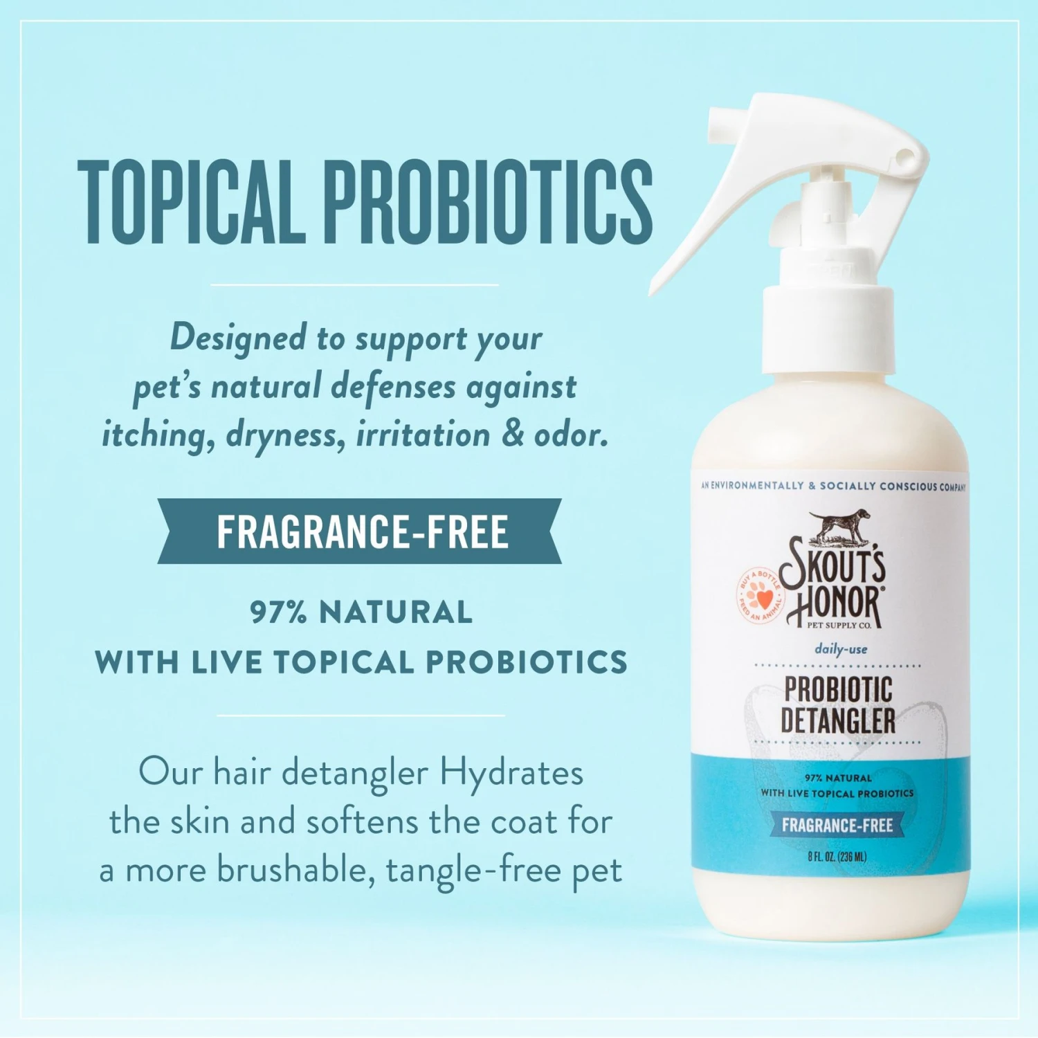 Skout's Honor Probiotic Unscented Daily-Use Dog Detangler Spray, 8-oz Bottle 4 Skout's Honor Probiotic Unscented Daily-Use Dog Detangler Spray, 8-oz Bottle - Image 4
