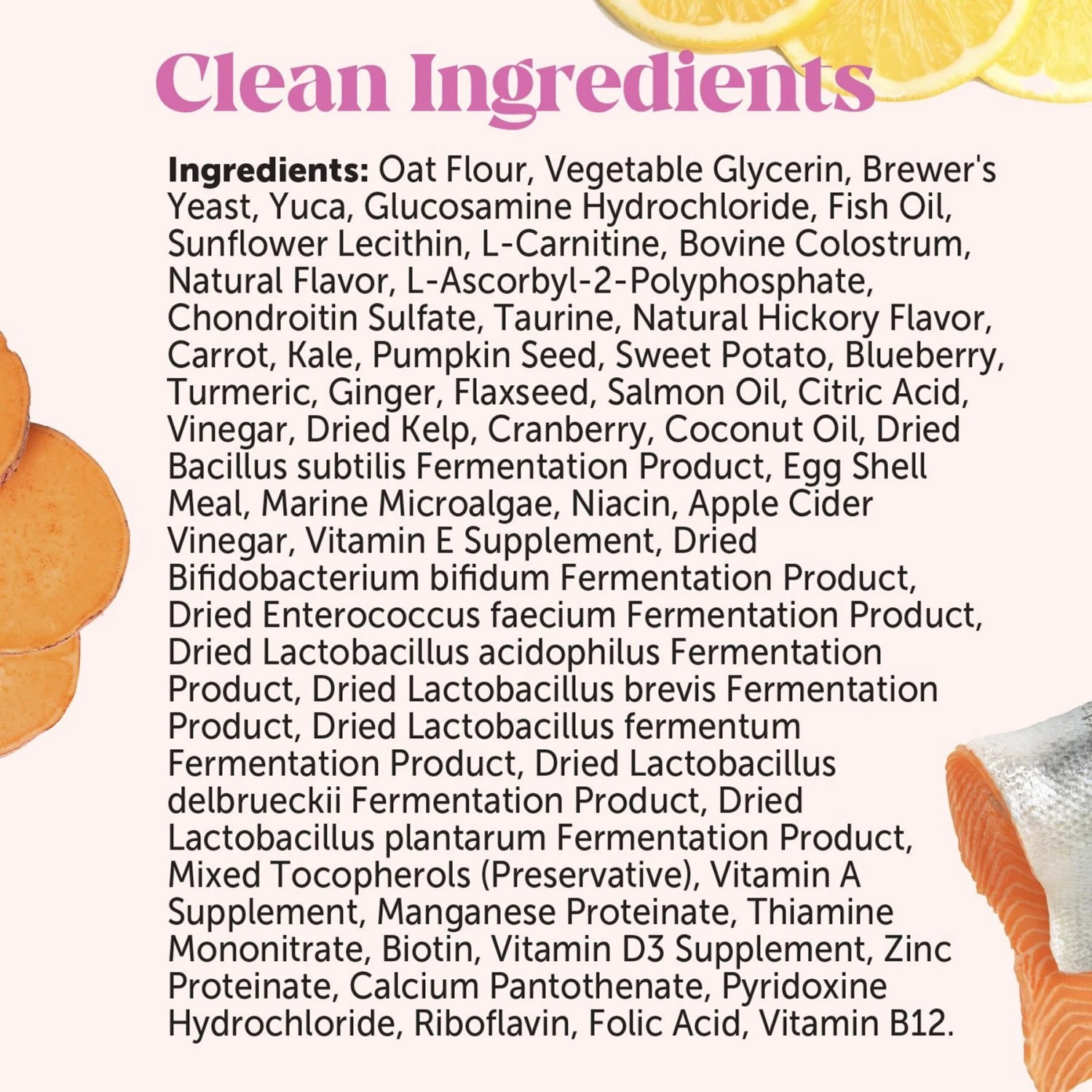 PetHonesty Multi Vitamin Max Strength Smoked Salmon Flavored Soft Chews All-In-One Vitamin Dog Supplement, 90 Count 4 PetHonesty Multi Vitamin Max Strength Smoked Salmon Flavored Soft Chews All-In-One Vitamin Dog Supplement, 90 Count - Image 4